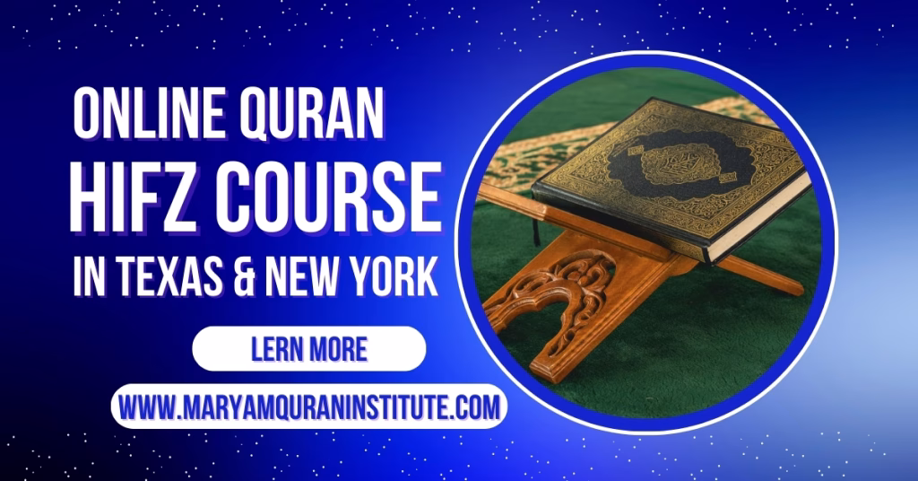Online Hifz Course in Texas and New York from Maryam Quran Institute.
