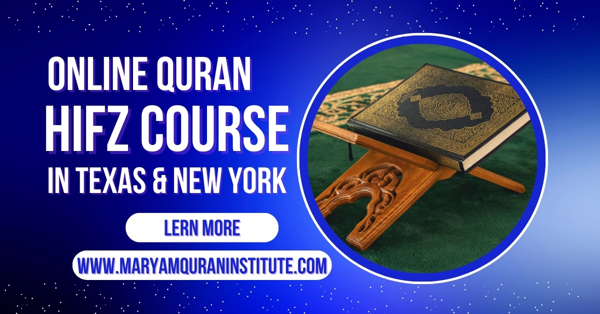 Online Hifz Course in Texas and New York from Maryam Quran Institute.