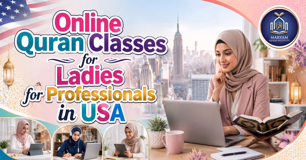 Online Quran Classes for Ladies Professionals in USA.
