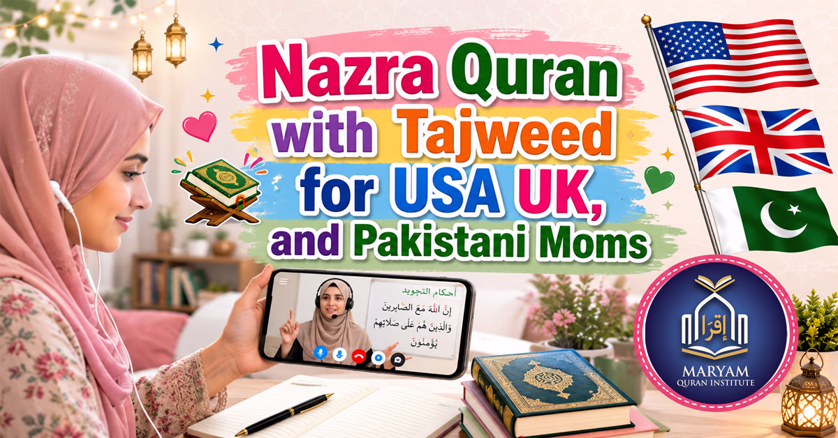 Nazra Quran with Tajweed for USA UK and Pakistani Moms