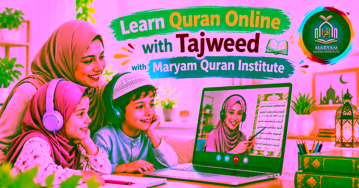 Learn Quran Online with Tajweed with Maryam Quran Institute.